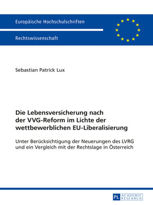 cover image of Die Lebensversicherung nach der VVG-Reform im Lichte der wettbewerblichen EU-Liberalisierung